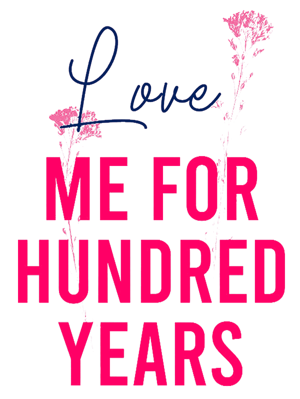 Love_me_for_100Years